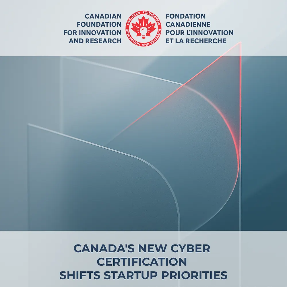 Canada’s New Cyber Certification Shifts Startup Priorities