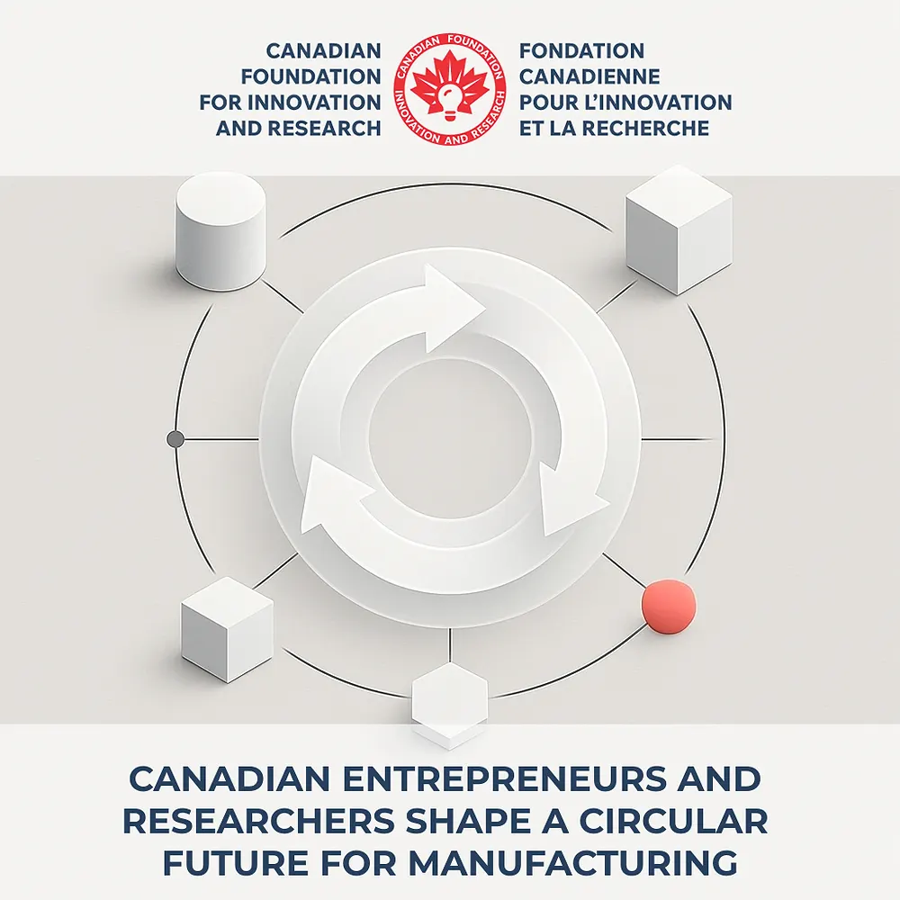 Canadian Entrepreneurs and Researchers Shape a Circular Future for Manufacturing