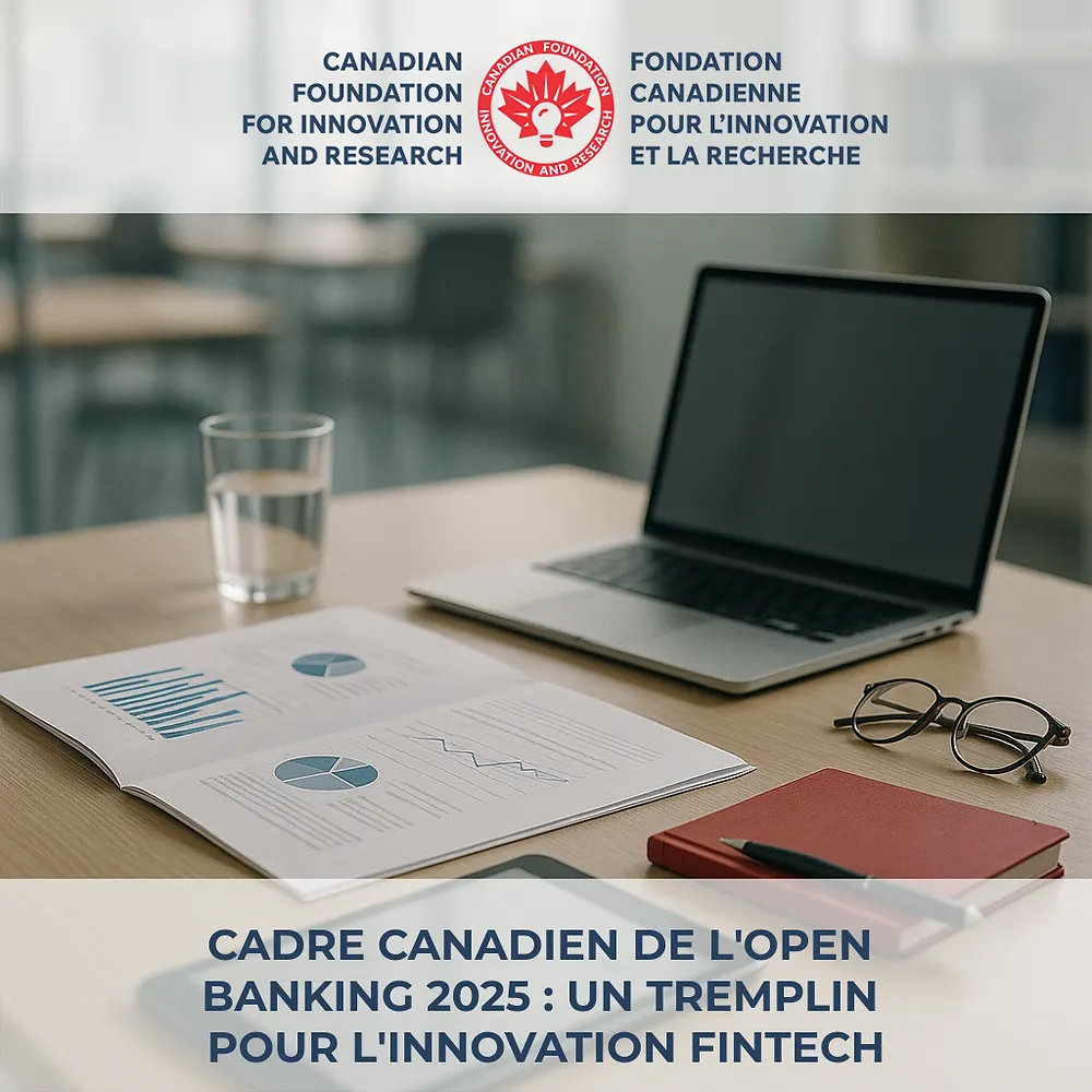 Cadre canadien de l’open banking 2025 : un tremplin pour l’innovation fintech