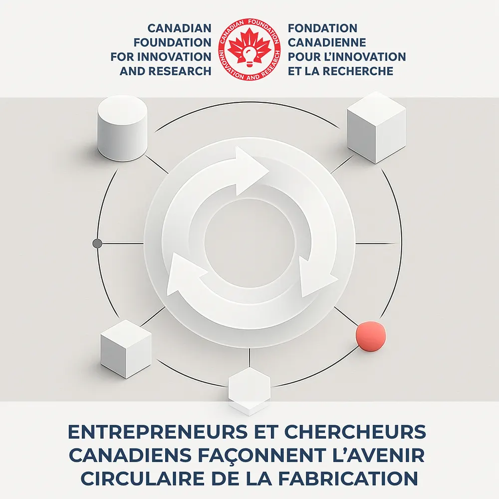Entrepreneurs et chercheurs canadiens façonnent l’avenir circulaire de la fabrication