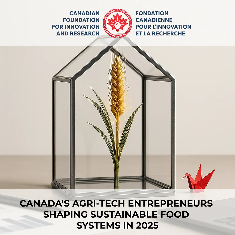 How Canada’s Agri-Tech Entrepreneurs are Shaping Sustainable Food Systems in 2025