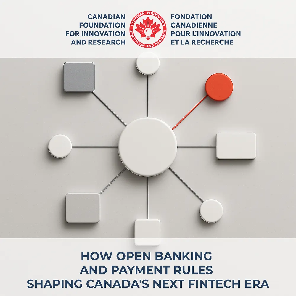 How Open Banking and Payment Rules Are Shaping Canada’s Next Fintech Chapter