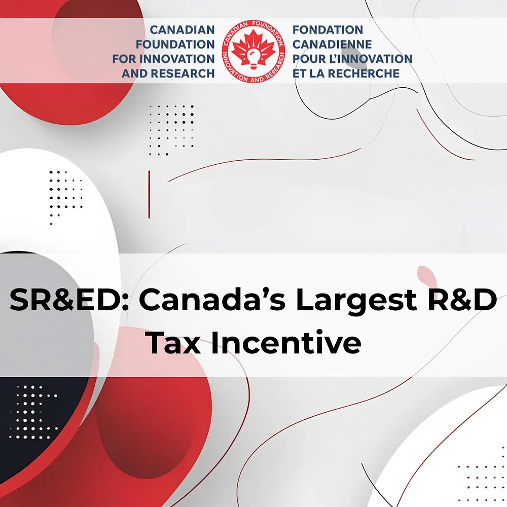 SR&ED: Canada’s Largest R&D Tax Incentive